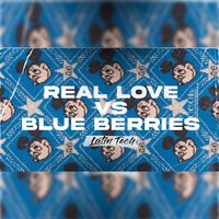 Real Love VS Blue Berries (Latin Tech)