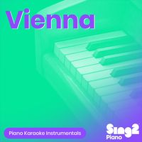 Vienna (Originally Performed by Billy Joel) - Piano Karaoke Version