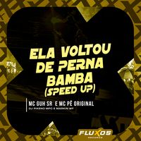 Ela Voltou de Perna Bamba (Speed Up)