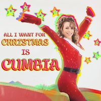 All I Want for Christmas Is Cumbia - Cumbión Remix