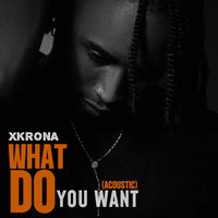 What Do You Want (Acoustic)