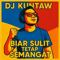 Biar Sulit Tetap Semangat
