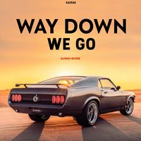 Way Down We Go - Edit Audio