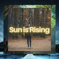 Sun Is Rising