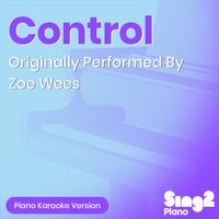 Control (Originally Performed by Zoe Wees) - Piano Karaoke Version