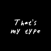 That's My Type