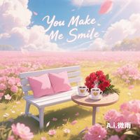 You Make Me Smile(主歌)