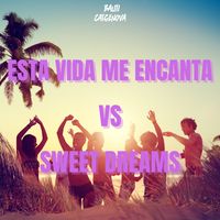 Esta Vida Me Encanta Vs Sweet Dreams - Remix