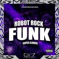 Robot Rock (Funk) Super Slowed - Remix