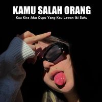 DJ Kamu Salah Orang Kau Kira Aku Cupu Yang Kau Lawan Iki Suhu