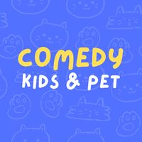 Comedy Kids & Pet