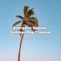 Energetic Upbeat Summer Pop Tropical (Instrumental Version)