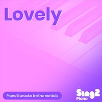Lovely (Originally Performed by Billie Eilish & Khalid) - Piano Karaoke Version