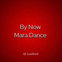 By Now Mara Dance