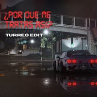 ¿Por Que Me Tratas Asi? (Turreo Edit) - Remix
