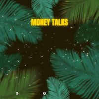 MONEY TALKS