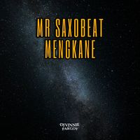 MR SAXOBEAT MENGKANE