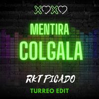 Mentira Colgala Rkt - ( Turreo Edit )