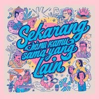 Sekarang kamu sama yang lain