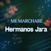 Me Marcharé Hermanos Jara