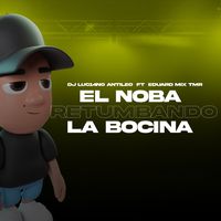 El Noba Retumbando la Bocina