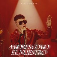 Amores Como El Nuestro (Nickoog clk)