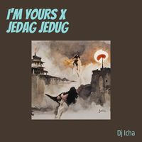 I'm Yours X Jedag Jedug