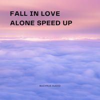 Fall in Love Alone Speed Up