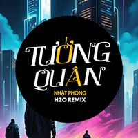 Tướng Quân - Remix Deep House