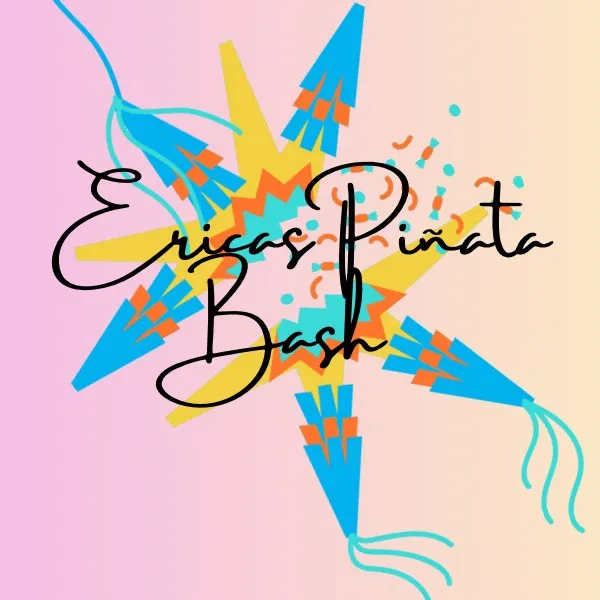 @ericas_pinata_bash