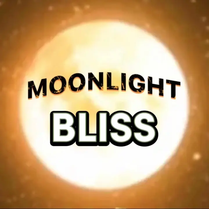 𝙈𝙤𝙤𝙣𝙡𝙞𝙜𝙝𝙩 𝘽𝙡𝙞𝙨𝙨 - MOONLIGHT BLISS