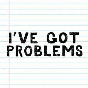 ive.got.problems