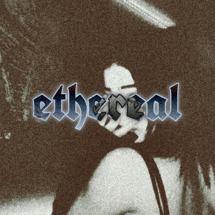 𝖊𝖙𝖍𝖊𝖗𝖊𝖆𝖑 - original sound