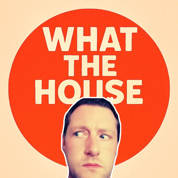 what.the.house