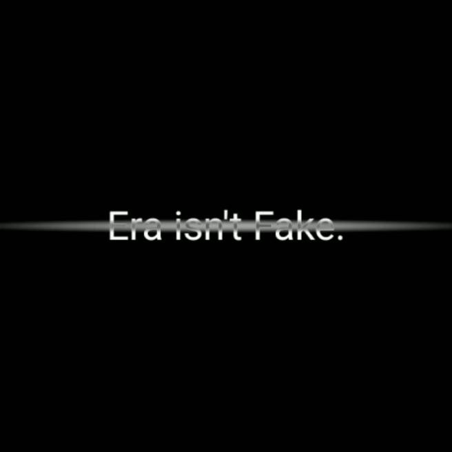 Era isn't Fake. - suara asli
